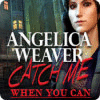 Angelica Weaver: Catch Me When You Can igrica 