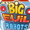 Big Evil Robots igrica 