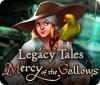 Legacy Tales: Mercy of the Gallows igrica 