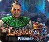 The Legacy: Prisoner igrica 