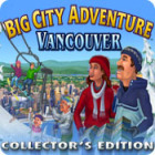 Big City Adventure: Vancouver Collector's Edition igrica 