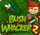 Bush Whacker 2 igrica 