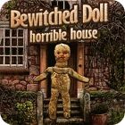 Bewitched Doll: Horrible House igrica 