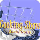 Cooking Show — Sushi Rolls igrica 