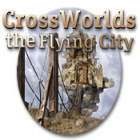 Crossworlds: The Flying City igrica 