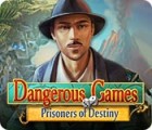Dangerous Games: Prisoners of Destiny igrica 