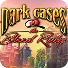 Dark Cases: The Blood Ruby Collector's Edition igrica 