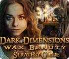 Dark Dimensions: Wax Beauty Strategy Guide igrica 