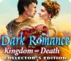 Dark Romance: Kingdom of Death Collector's Edition igrica 