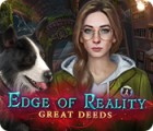 Edge of Reality: Great Deeds igrica 