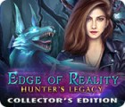 Edge of Reality: Hunter's Legacy Collector's Edition igrica 