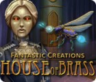 Fantastic Creations: House of Brass igrica 