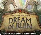 Forgotten Kingdoms: Dream of Ruin Collector's Edition igrica 