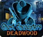 Ghost Encounters: Deadwood igrica 