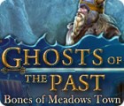 Ghosts of the Past: Bones of Meadows Town igrica 