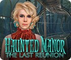 Haunted Manor: The Last Reunion igrica 