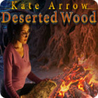 Kate Arrow: Deserted Wood igrica 
