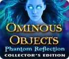 Ominous Objects: Phantom Reflection Collector's Edition igrica 