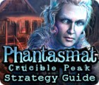 Phantasmat: Crucible Peak Strategy Guide igrica 
