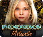 Phenomenon: Meteorite igrica 