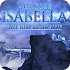 Princess Isabella: The Rise of an Heir Collector's Edition igrica 