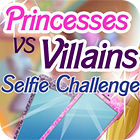 Princesses vs. Villains: Selfie Challenge igrica 