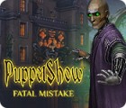 PuppetShow: Fatal Mistake igrica 