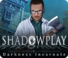 Shadowplay: Darkness Incarnate Collector's Edition igrica 