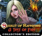 Spirit of Revenge: A Test of Fire Collector's Edition igrica 