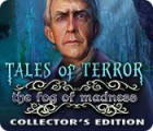 Tales of Terror: The Fog of Madness Collector's Edition igrica 