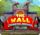 The Wall: Medieval Heroes igrica 