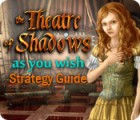 The Theatre of Shadows: As You Wish Strategy Guide igrica 