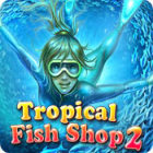 Tropical Fish Shop 2 igrica 