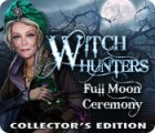 Witch Hunters: Full Moon Ceremony Collector's Edition igrica 