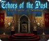 Echoes of the Past: The Castle of Shadows igrica 