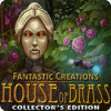 Fantastic Creations: House of Brass Collector's Edition igrica 