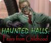 Haunted Halls: Fears from Childhood igrica 