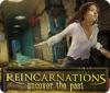 Reincarnations: Uncover the Past game