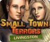 Small Town Terrors: Livingston igrica 