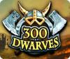 300 Dwarves igrica 
