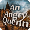 An Angry Queen igrica
