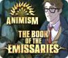 Animism: The Book of Emissaries igrica 