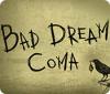 Bad Dream: Coma igrica 