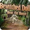 Bewitched Doll Near the House igrica