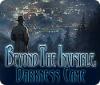 Beyond the Invisible: Darkness Came igrica 