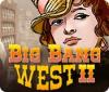 Big Bang West 2 igrica 