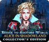 Bridge to Another World: Alice in Shadowland Collector's Edition igrica
