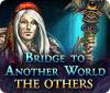 Bridge to Another World: The Others igrica 
