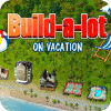 Build-a-lot: On Vacation igrica 