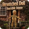 Bewitched Doll: Horrible House igrica 